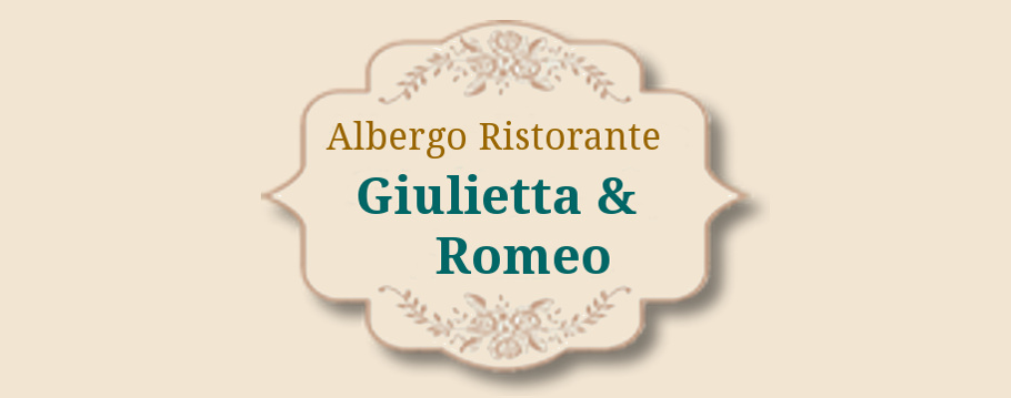 ALBERGO RISTORANTE GIULIETTA E ROMEO