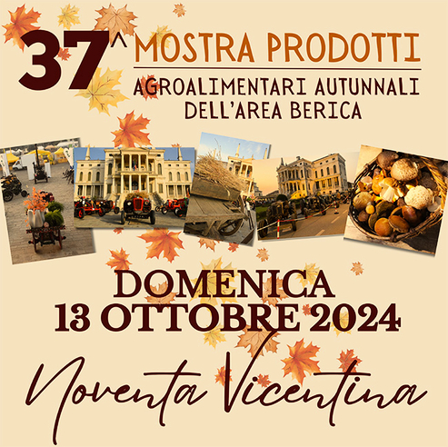 37° MOSTRA DEI PRODOTTI AGROALIMENTARI AUTUNNALI DELL'AREA BERICA